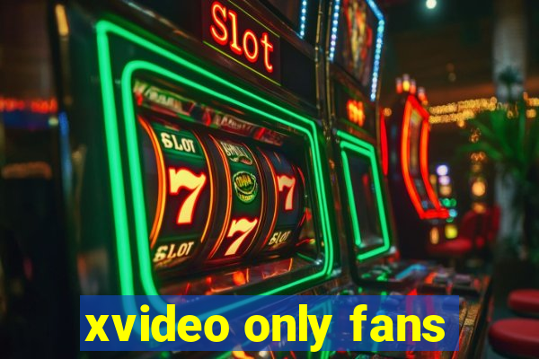 xvideo only fans